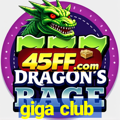 giga club